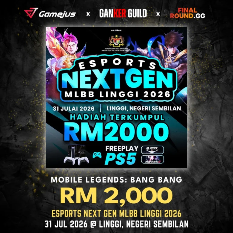 ESPORTS NEXT GEN MLBB LINGGI 2026 GAMEJUS X GANKER GUILD X FINAL ROUND.GG MOBILE LEGENDS BANG BANG RM 2,000 ESPORTS NEXT GEN MLBB LINGGI 2026 31 JUL 2026 @ LINGGI, NEGERI SEMBILAN