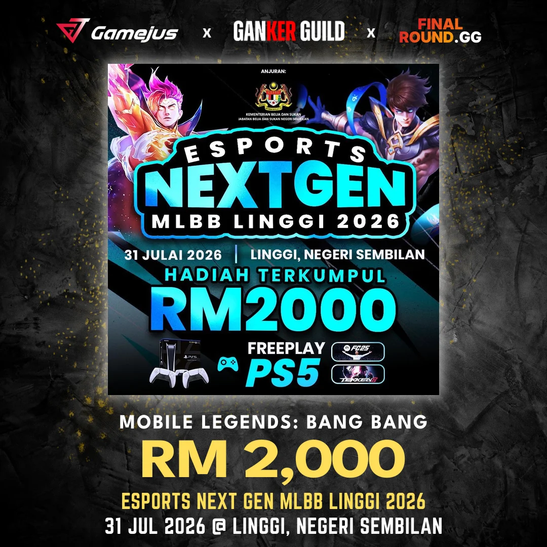 GAMEJUS X GANKER GUILD X FINAL ROUND.GG MOBILE LEGENDS BANG BANG RM 2,000 ESPORTS NEXT GEN MLBB LINGGI 2026 31 JUL 2026 @ LINGGI, NEGERI SEMBILAN