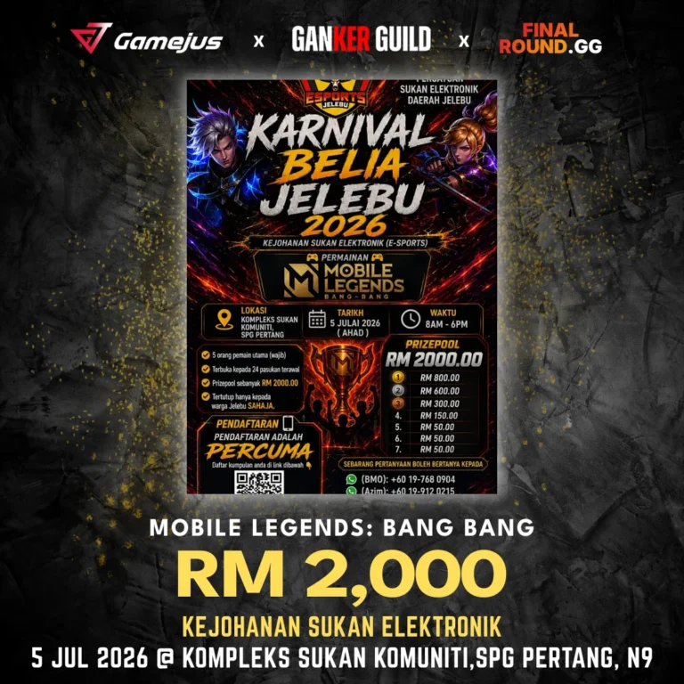 GAMEJUS X GANKER GUILD X FINAL ROUND.GG MOBILE LEGENDS BANG BANG RM 2,000 KEJOHANAN SUKAN ELEKTRONIK 5 JUL 2026 @ KOMPLEKS SUKAN KOMUNITI,SPG PERTANG, N9