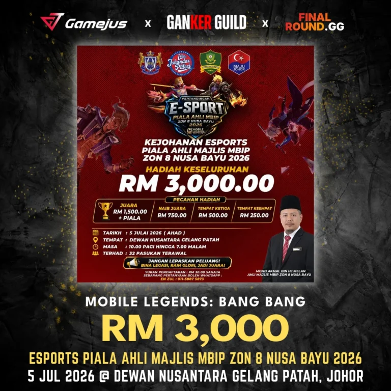GAMEJUS X GANKER GUILD X FINAL ROUND.GG MOBILE LEGENDS BANG BANG RM 3,000 ESPORTS PIALA AHLI MAJLIS MBIP ZON 8 NUSA BAYU 2026 5 JUL 2026 @ DEWAN NUSANTARA GELANG PATAH, JOHOR