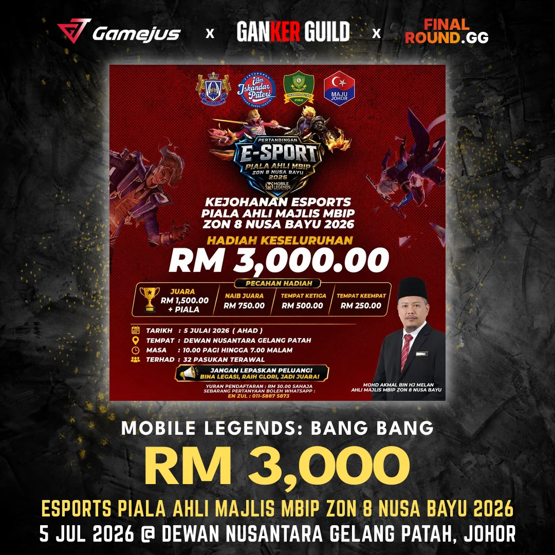 GAMEJUS X GANKER GUILD X FINAL ROUND.GG MOBILE LEGENDS BANG BANG RM 3,000 ESPORTS PIALA AHLI MAJLIS MBIP ZON 8 NUSA BAYU 2026 5 JUL 2026 @ DEWAN NUSANTARA GELANG PATAH, JOHOR