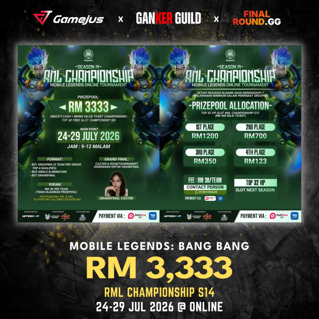 GAMEJUS X GANKER GUILD X FINAL ROUND.GG MOBILE LEGENDS BANG BANG RM 3,333 RML CHAMPIONSHIP S14 24-29 JUL 2026 @ ONLINE