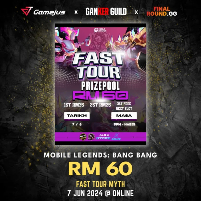 GAMEJUS X GANKER GUILD X FINAL ROUND.GG MOBILE LEGENDS BANG BANG RM 60 FAST TOUR MYTH 7 JUN 2024 @ ONLINE