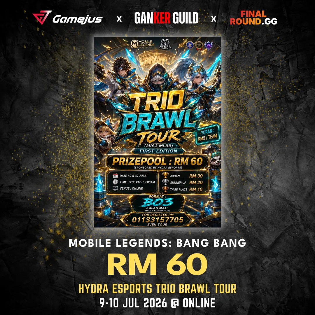 GAMEJUS X GANKER GUILD X FINAL ROUND.GG MOBILE LEGENDS BANG BANG RM 60 HYDRA ESPORTS TRIO BRAWL TOUR 9-10 JUL 2026 @ ONLINE