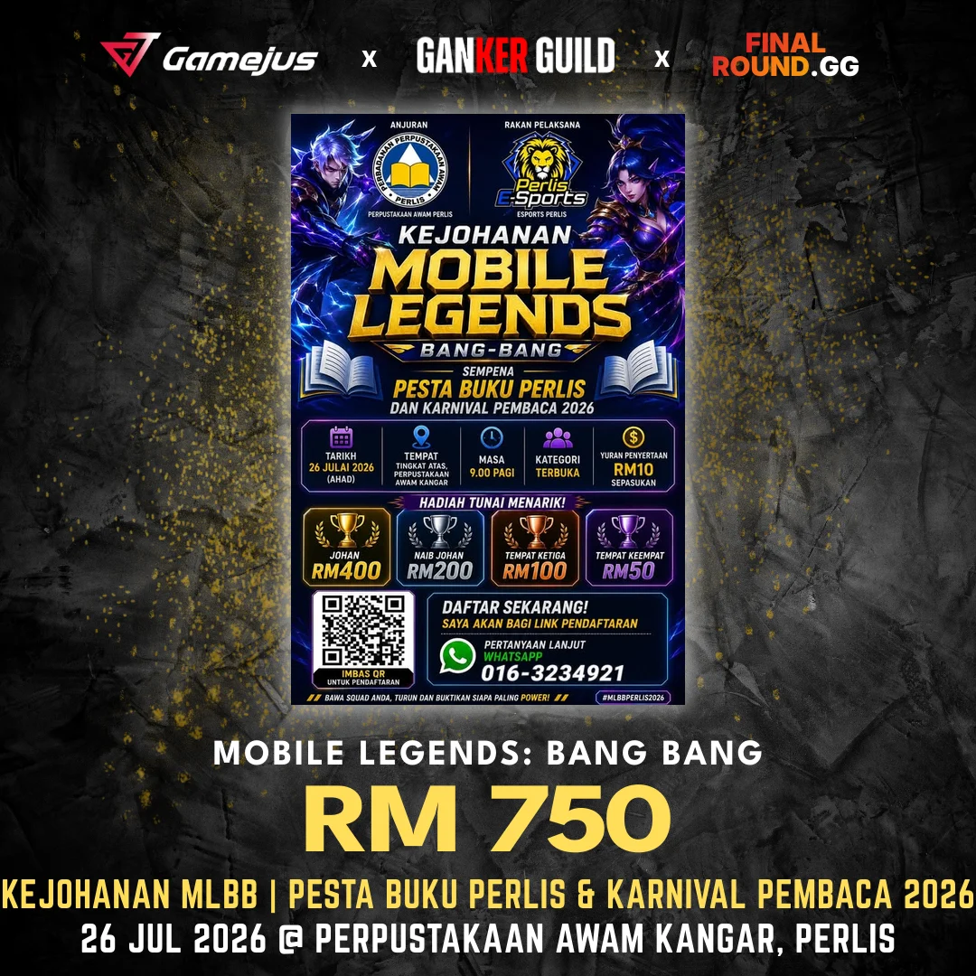 KEJOHANAN MLBB | PESTA BUKU PERLIS & KARNIVAL PEMBACA 2026 GAMEJUS X GANKER GUILD X FINAL ROUND.GG MOBILE LEGENDS BANG BANG RM 750 KEJOHANAN MLBB PESTA BUKU PERLIS & KARNIVAL PEMBACA 2026 26 JUL 2026 @ PERPUSTAKAAN AWAM KANGAR, PERLIS