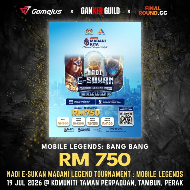 NADI E-SUKAN MADANI LEGEND TOURNAMENT : MOBILE LEGENDS GAMEJUS X GANKER GUILD X FINAL ROUND.GG MOBILE LEGENDS BANG BANG RM 750 NADI E-SUKAN MADANI LEGEND TOURNAMENT MOBILE LEGENDS 19 JUL 2026 @ KOMUNITI TAMAN PERPADUAN, TAMBUN, PERAK