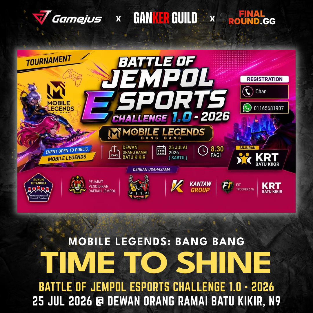 BATTLE OF JEMPOL ESPORTS CHALLENGE 1.0 - 2026 GAMEJUS X GANKER GUILD X FINAL ROUND.GG MOBILE LEGENDS BANG BANG TIME TO SHINE BATTLE OF JEMPOL ESPORTS CHALLENGE 1.0 - 2026 25 JUL 2026 @ DEWAN ORANG RAMAI BATU KIKIR, N9
