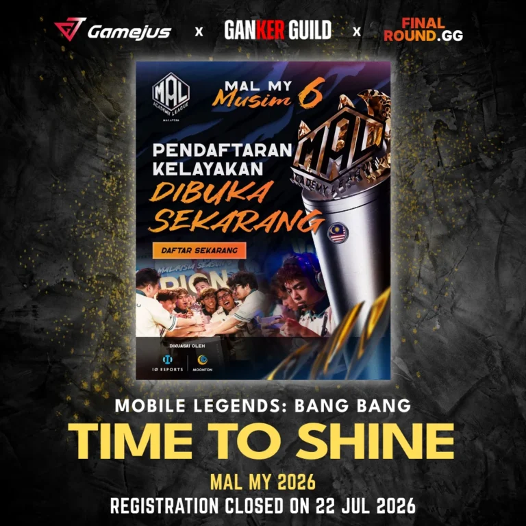 GAMEJUS X GANKER GUILD X FINAL ROUND.GG MOBILE LEGENDS BANG BANG TIME TO SHINE MAL MY 2026 REGISTRATION CLOSED ON 22 JULY 2026
