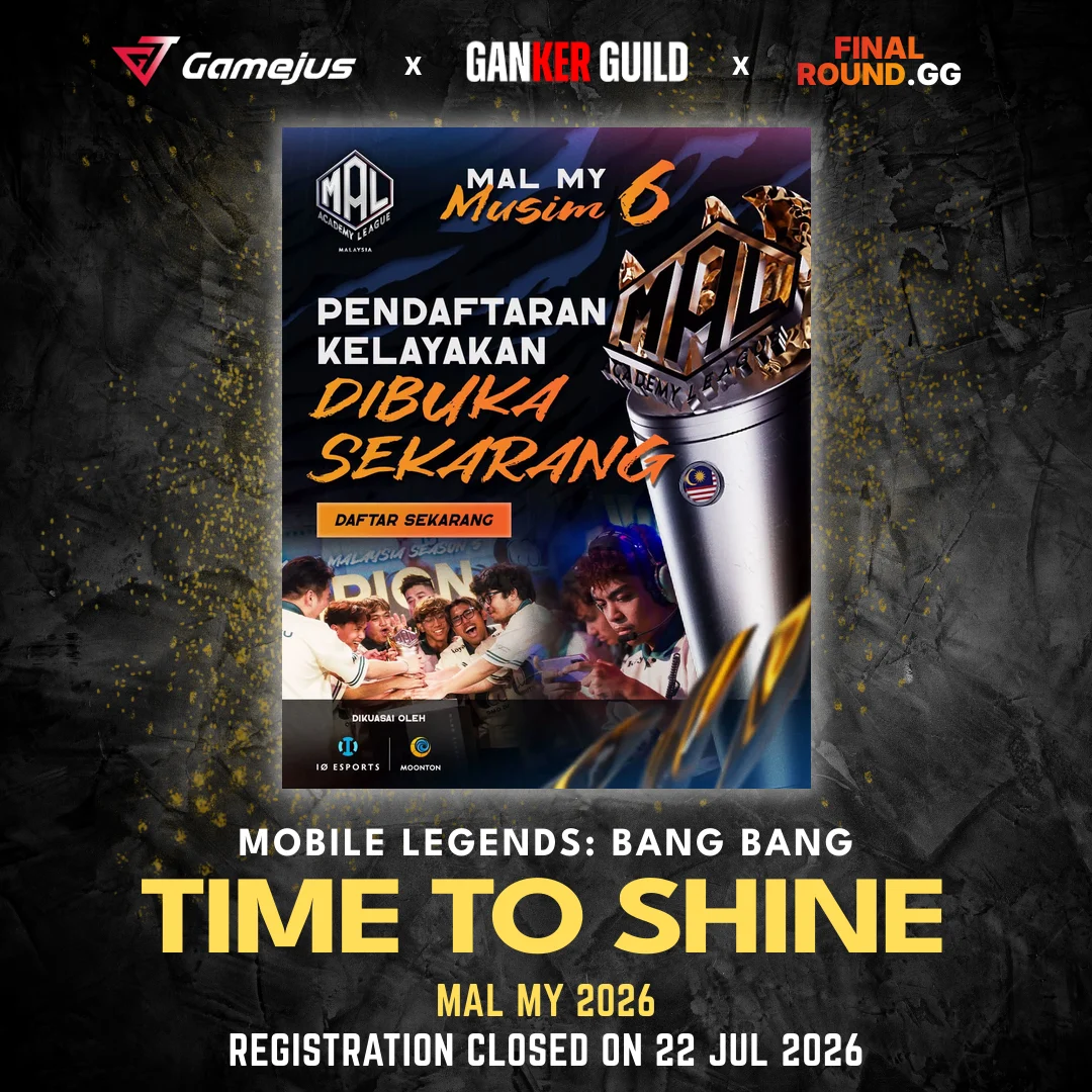 MAL MY 2026 GAMEJUS X GANKER GUILD X FINAL ROUND.GG MOBILE LEGENDS BANG BANG TIME TO SHINE MAL MY 2026 REGISTRATION CLOSED ON 22 JULY 2026