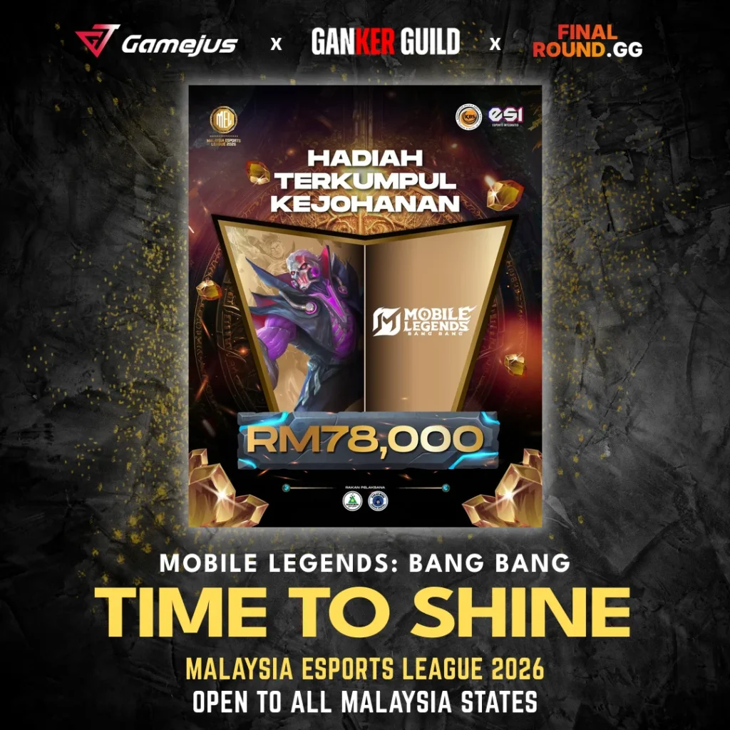 GAMEJUS X GANKER GUILD X FINAL ROUND.GG MOBILE LEGENDS BANG BANG TIME TO SHINE MALAYSIA ESPORTS LEAGUE 2026 OPEN TO ALL MALAYSIA STATES