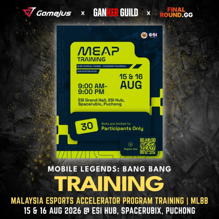 GAMEJUS X GANKER GUILD X FINAL ROUND.GG MOBILE LEGENDS BANG BANG TRAINING MALAYSIA ESPORTS ACCELERATOR PROGRAM TRAINING MLBB 15 & 16 AUG 2026 @ ESI HUB, SPACERUBIX, PUCHONG