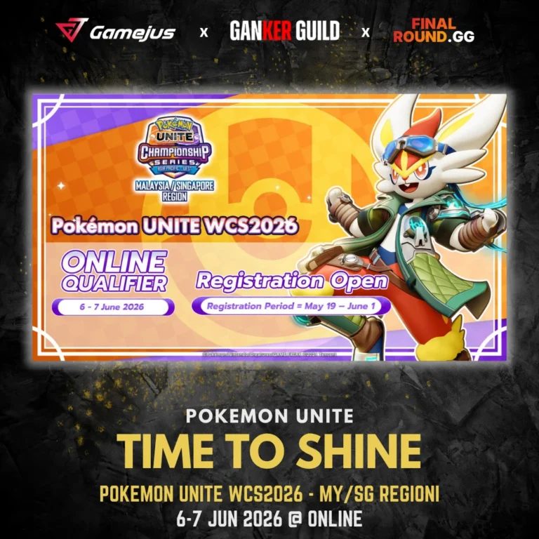 GAMEJUS X GANKER GUILD X FINAL ROUND.GG POKEMON UNITE TIME TO SHINE POKEMON UNITE WCS2026 - MY SG REGION 6-7 JUN 2026 @ ONLINE