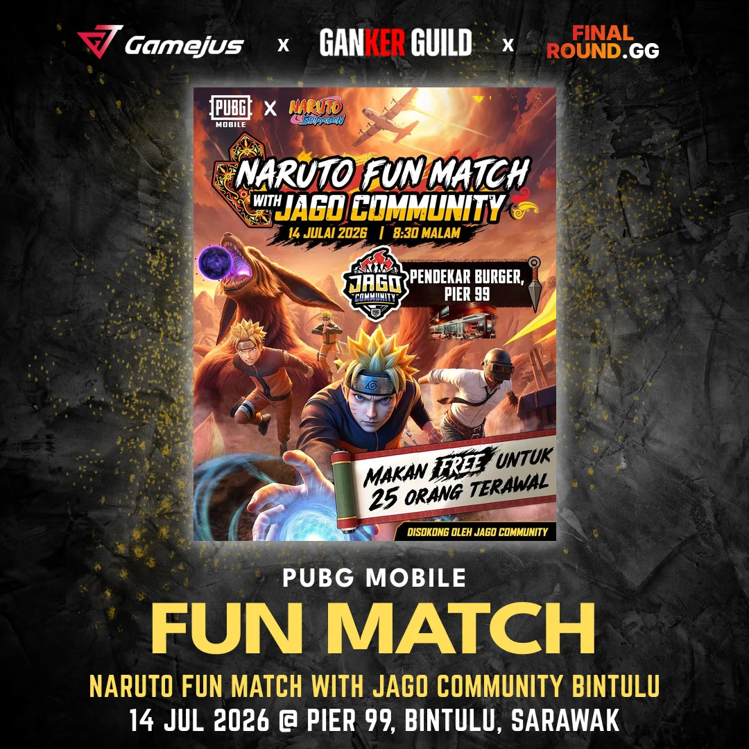 GAMEJUS X GANKER GUILD X FINAL ROUND.GG PUBG MOBILE FUN MATCH NARUTO FUN MATCH WITH JAGO COMMUNITY BINTULU 14 JUL 2026 @ PIER 99, BINTULU, SARAWAK