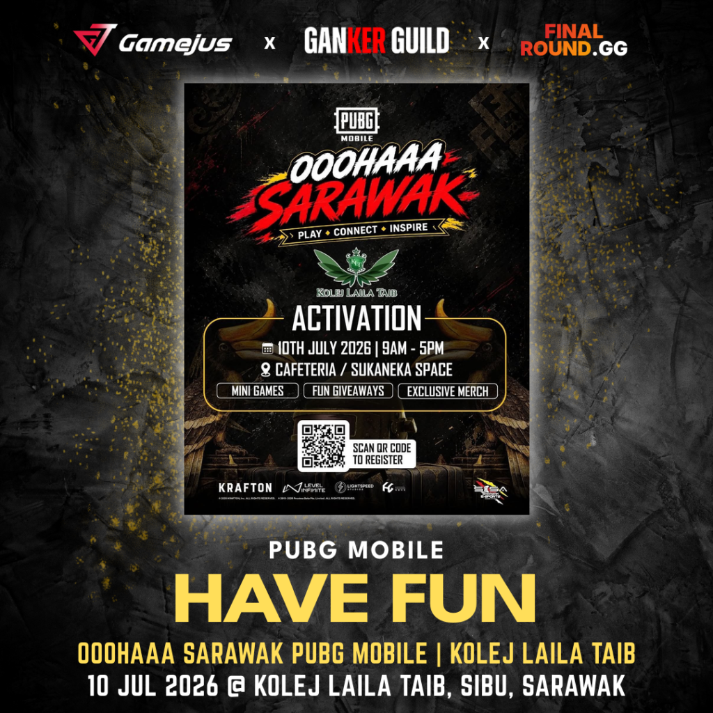 GAMEJUS X GANKER GUILD X FINAL ROUND.GG PUBG MOBILE HAVE FUN OOOHAAA SARAWAK PUBG MOBILE KOLEJ LAILA TAIB 10 JUL 2026 @ KOLEJ LAILA TAIB, SIBU, SARAWAK