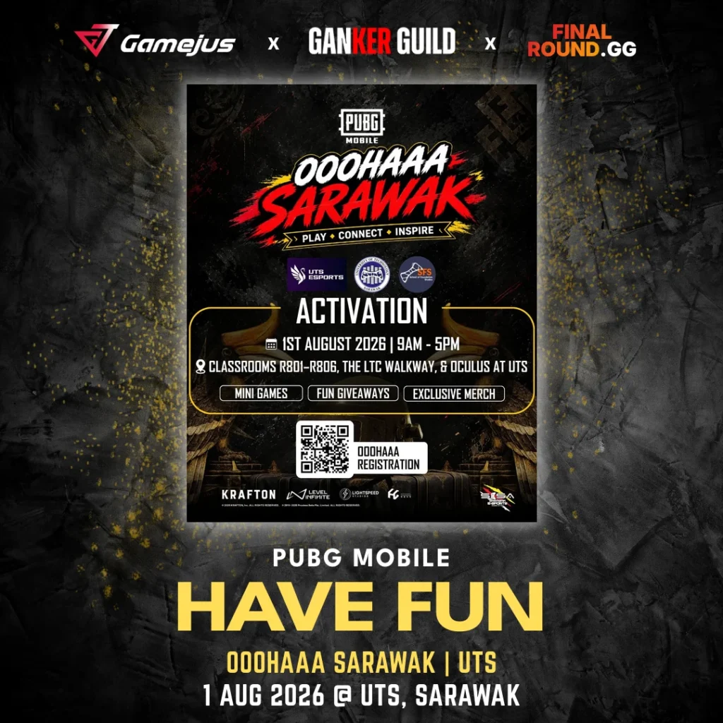 GAMEJUS X GANKER GUILD X FINAL ROUND.GG PUBG MOBILE HAVE FUN OOOHAAA SARAWAK UTS 1 AUG 2026 @ UTS, SARAWAK