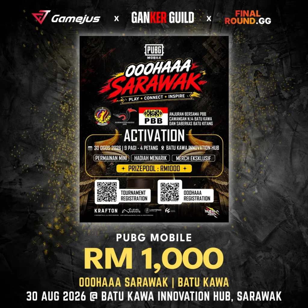 GAMEJUS X GANKER GUILD X FINAL ROUND.GG PUBG MOBILE RM 1,000 OOOHAAA SARAWAK BATU KAWA 30 AUG 2026 @ BATU KAWA INNOVATION HUB, SARAWAK