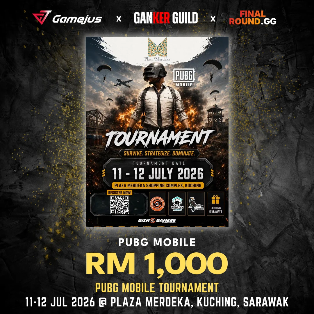 GAMEJUS X GANKER GUILD X FINAL ROUND.GG PUBG MOBILE RM 1,000 PUBG MOBILE TOURNAMENT 11-12 JUL 2026 @ PLAZA MERDEKA, KUCHING, SARAWAK