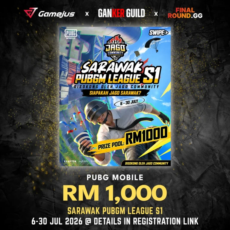 GAMEJUS X GANKER GUILD X FINAL ROUND.GG PUBG MOBILE RM 1,000 SARAWAK PUBGM LEAGUE S1 6-30 JUL 2026 @ DETAILS IN REGISTRATION LINK