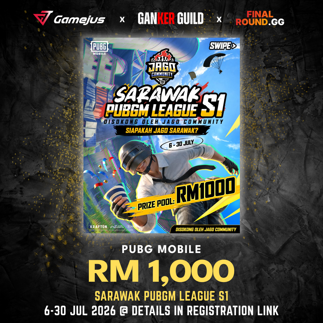 GAMEJUS X GANKER GUILD X FINAL ROUND.GG PUBG MOBILE RM 1,000 SARAWAK PUBGM LEAGUE S1 6-30 JUL 2026 @ DETAILS IN REGISTRATION LINK