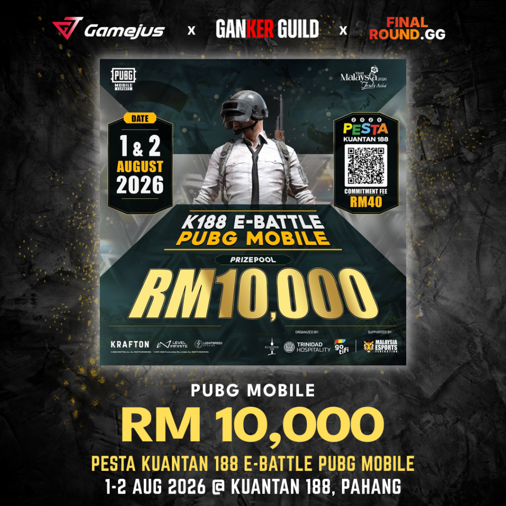 GAMEJUS X GANKER GUILD X FINAL ROUND.GG PUBG MOBILE RM 10,000 PESTA KUANTAN 188 E-BATTLE PUBG MOBILE 1-2 AUG 2026 @ KUANTAN 188, PAHANG