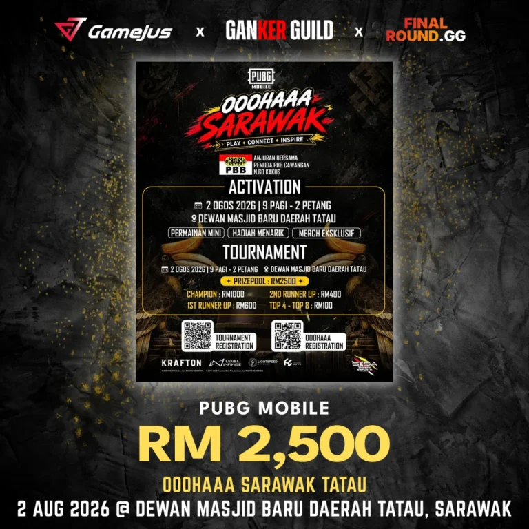 GAMEJUS X GANKER GUILD X FINAL ROUND.GG PUBG MOBILE RM 2,500 OOOHAAA SARAWAK TATAU 2 AUG 2026 @ DEWAN MASJID BARU DAERAH TATAU, SARAWAK