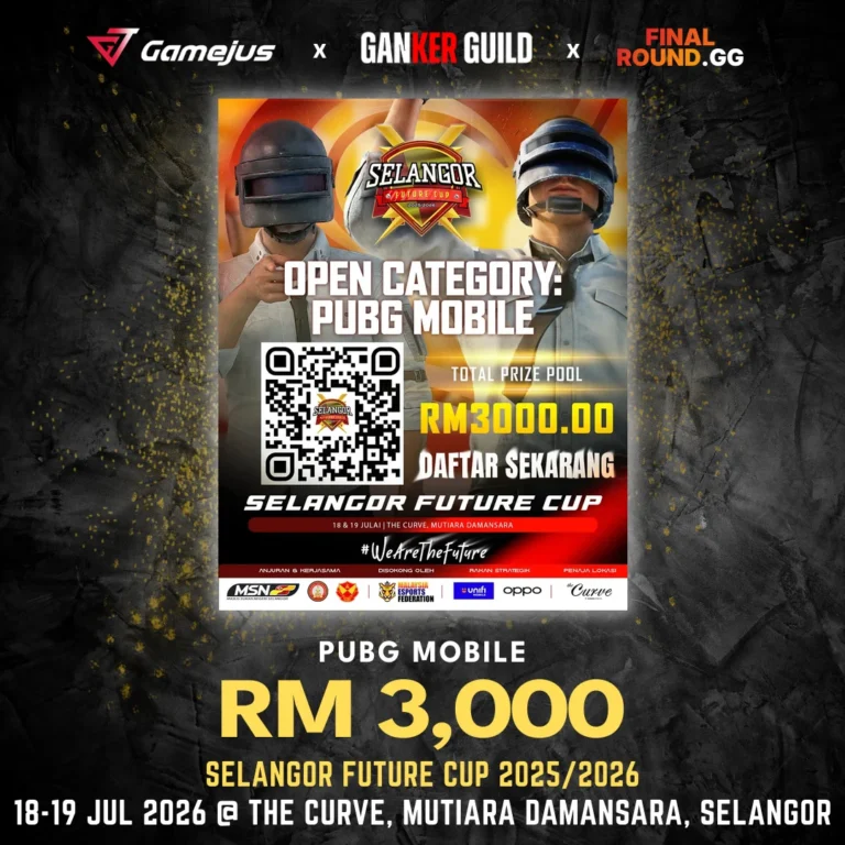 GAMEJUS X GANKER GUILD X FINAL ROUND.GG PUBG MOBILE RM 3,000 SELANGOR FUTURE CUP 20252026 18-19 JUL 2026 @ THE CURVE, MUTIARA DAMANSARA, SELANGOR