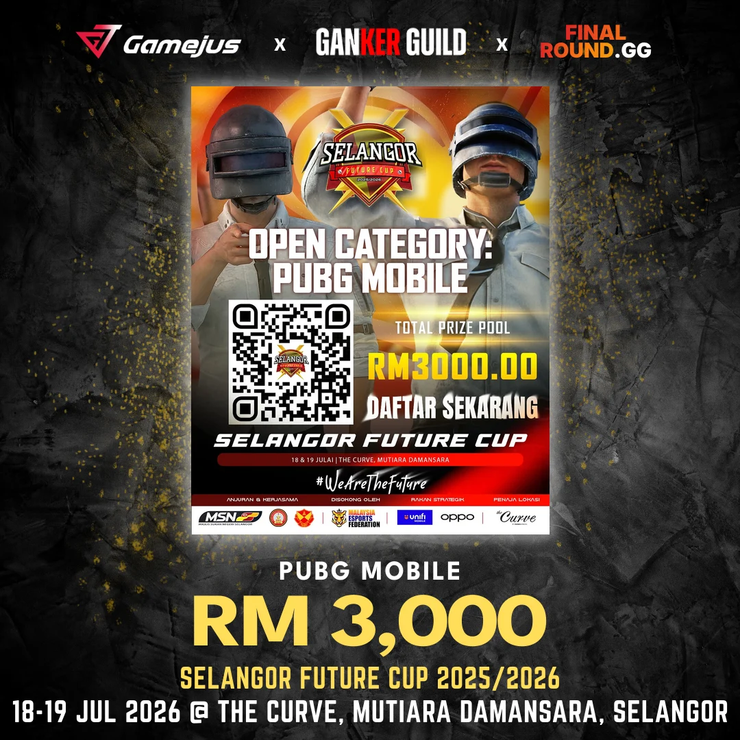 SELANGOR FUTURE CUP 2025/2026 GAMEJUS X GANKER GUILD X FINAL ROUND.GG PUBG MOBILE RM 3,000 SELANGOR FUTURE CUP 20252026 18-19 JUL 2026 @ THE CURVE, MUTIARA DAMANSARA, SELANGOR