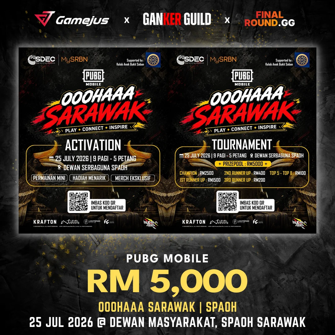 OOOHAAA SARAWAK | Spaoh GAMEJUS X GANKER GUILD X FINAL ROUND.GG PUBG MOBILE RM 5,000 OOOHAAA SARAWAK SPAOH 25 JUL 2026 @ DEWAN MASYARAKAT, SPAOH SARAWAK