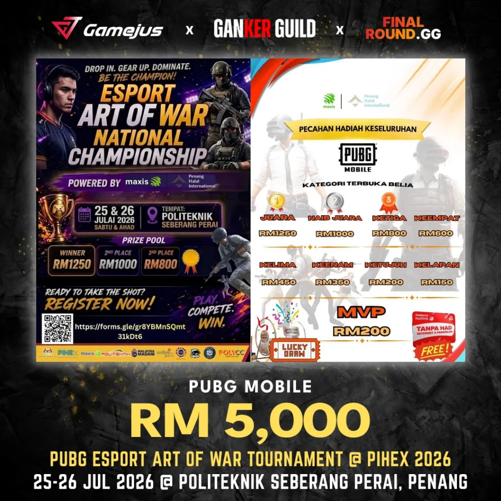 GAMEJUS X GANKER GUILD X FINAL ROUND.GG PUBG MOBILE RM 5,000 PUBG ESPORT ART OF WAR TOURNAMENT @ PIHEX 2026 25-26 JUL 2026 @ POLITEKNIK SEBERANG PERAI, PENANG