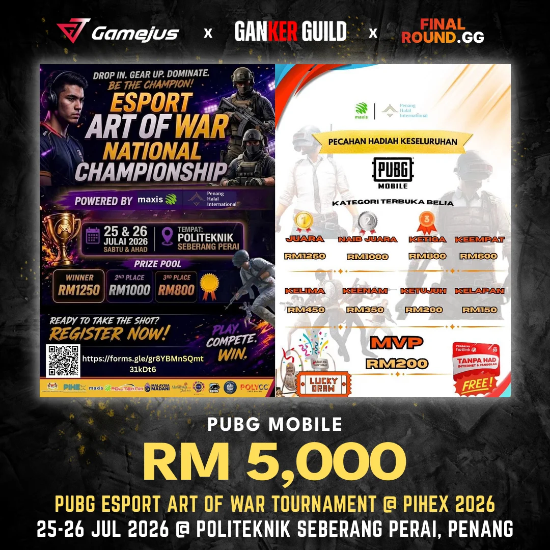 PUBG ESPORT ART OF WAR TOURNAMENT @ PIHEX 2026 GAMEJUS X GANKER GUILD X FINAL ROUND.GG PUBG MOBILE RM 5,000 PUBG ESPORT ART OF WAR TOURNAMENT @ PIHEX 2026 25-26 JUL 2026 @ POLITEKNIK SEBERANG PERAI, PENANG