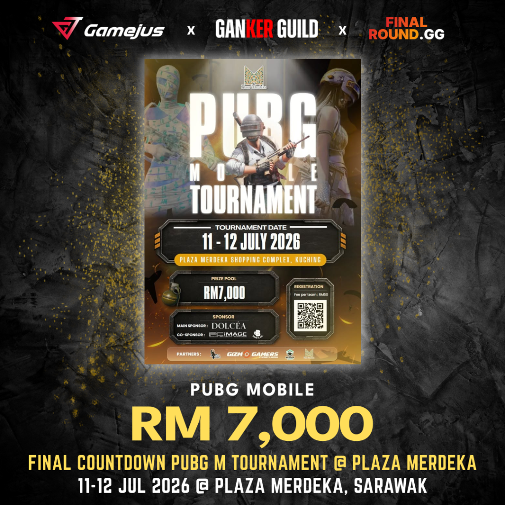 GAMEJUS X GANKER GUILD X FINAL ROUND.GG PUBG MOBILE RM 7,000 FINAL COUNTDOWN PUBG M TOURNAMENT @ PLAZA MERDEKA 11-12 JUL 2026 @ PLAZA MERDEKA, SARAWAK