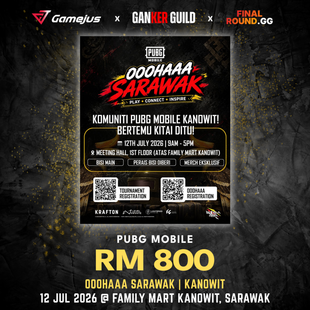 GAMEJUS X GANKER GUILD X FINAL ROUND.GG PUBG MOBILE RM 800 OOOHAAA SARAWAK KANOWIT 12 JUL 2026 @ FAMILY MART KANOWIT, SARAWAK