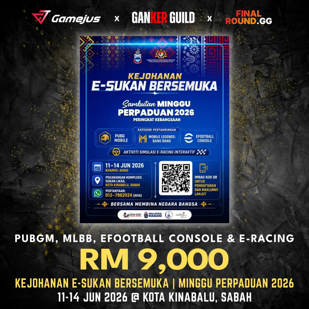GAMEJUS X GANKER GUILD X FINAL ROUND.GG PUBGM, MLBB, EFOOTBALL CONSOLE & E-RACING RM 9,000 KEJOHANAN E-SUKAN BERSEMUKA MINGGU PERPADUAN 2026 11-14 JUN 2026 @ KOTA KINABALU, SABAH
