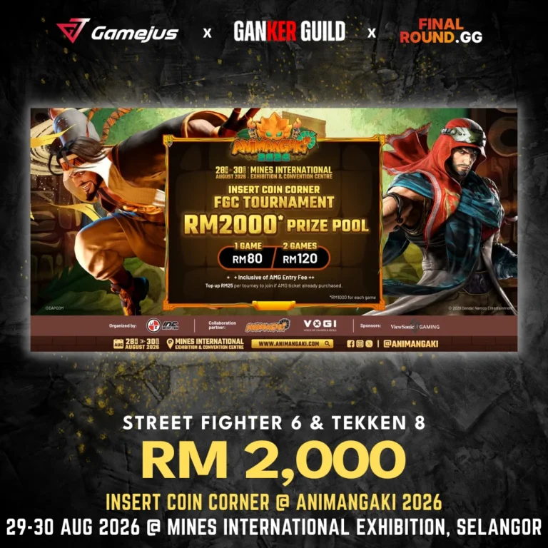 INSERT COIN CORNER @ ANIMANGAKI 2026 GAMEJUS X GANKER GUILD X FINAL ROUND.GG STREET FIGHTER 6 & TEKKEN 8 RM 2,000 INSERT COIN CORNER @ ANIMANGAKI 2026 29-30 AUG 2026 @ MINES INTERNATIONAL EXHIBITION, SELANGOR