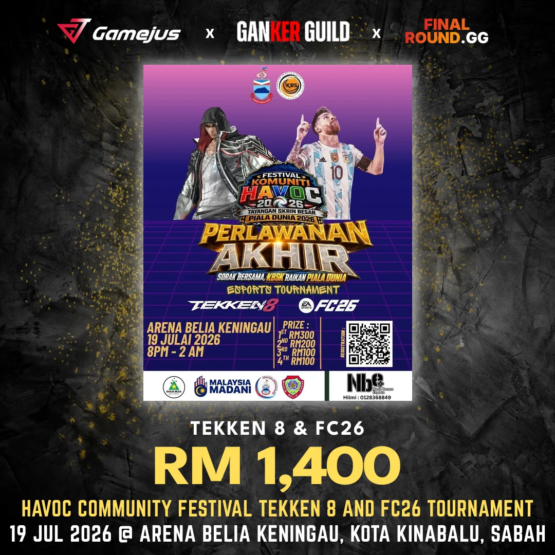 HAVOC COMMUNITY FESTIVAL TEKKEN 8 AND FC26 TOURNAMENT GAMEJUS X GANKER GUILD X FINAL ROUND.GG TEKKEN 8 & FC26 RM 1,400 HAVOC COMMUNITY FESTIVAL TEKKEN 8 AND FC26 TOURNAMENT 19 JUL 2026 @ ARENA BELIA KENINGAU, KOTA KINABALU, SABAH,