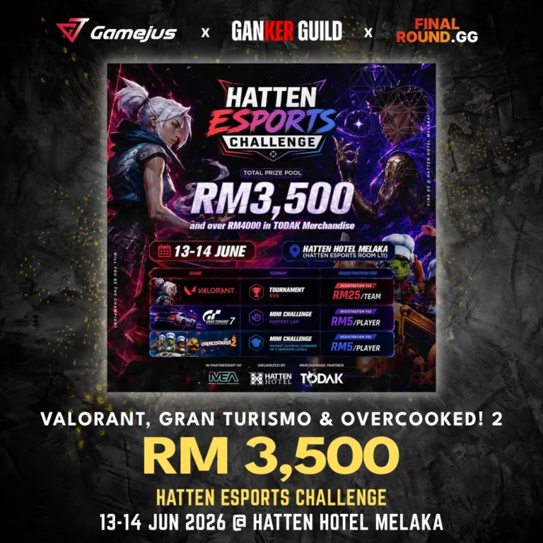 GAMEJUS X GANKER GUILD X FINAL ROUND.GG VALORANT, GRAN TURISMO & OVERCOOKED! 2 RM 3,500 HATTEN ESPORTS CHALLENGE 13-14 JUN 2026 @ HATTEN HOTEL MELAKA
