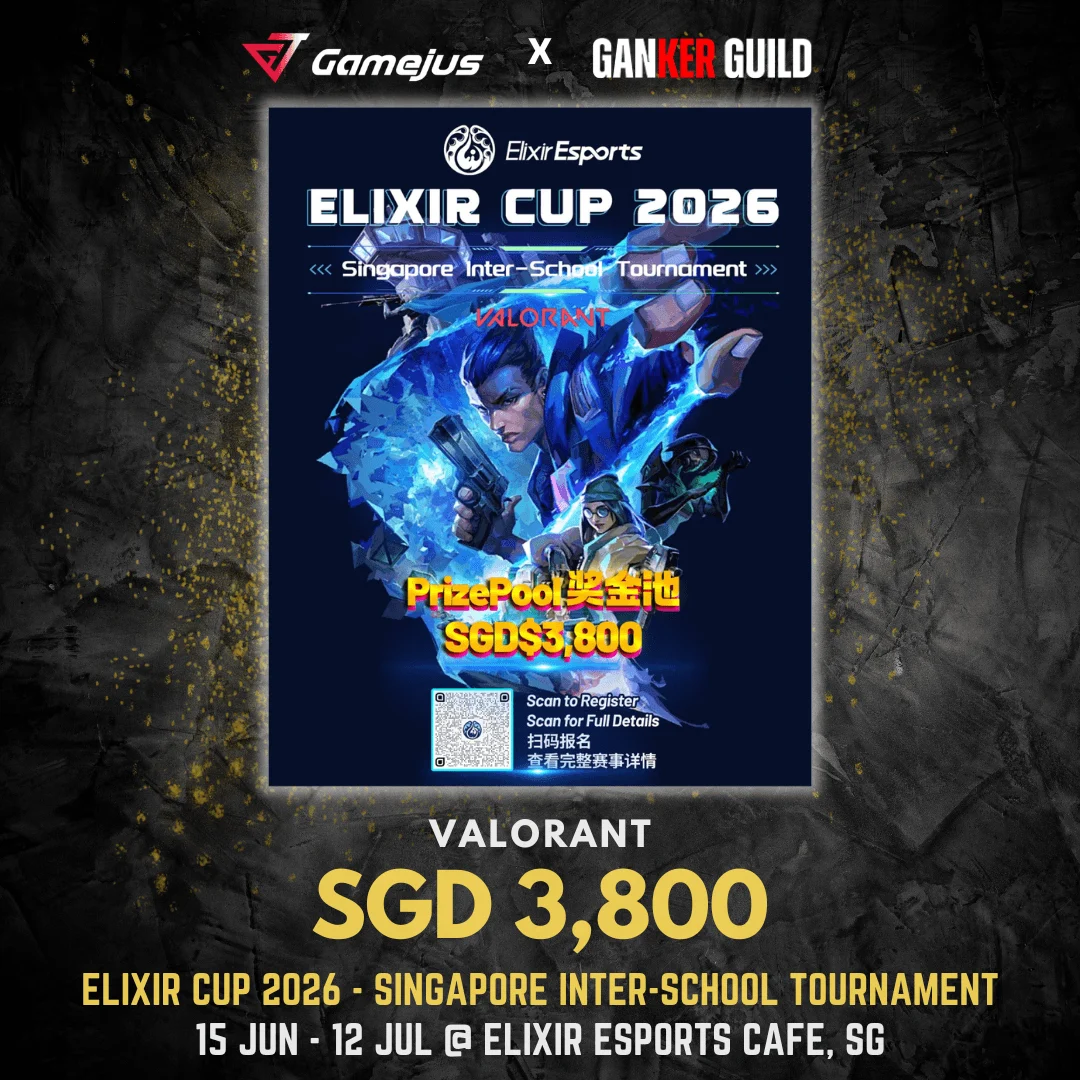 GAMJUS X GANKER GUILD VALORANT SGD 3,800 EXLIXIR CUP 2026 - SINGAPORE INTER-SCHOOL TOURNAMENT 15 JUN - 12 JUL @ ELIXIR ESPORTS CAFE, SG