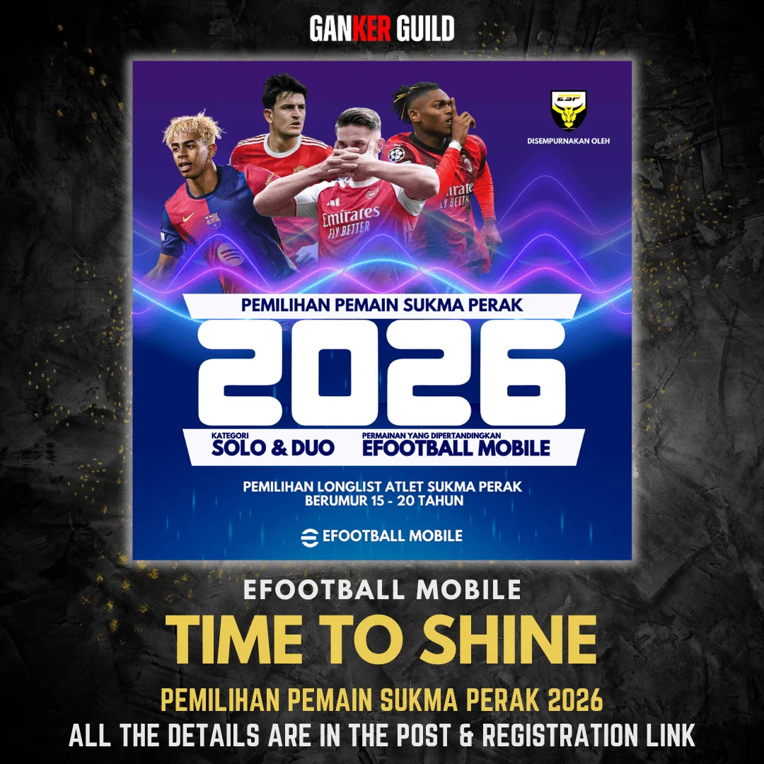 GANKER GUILD EFOOTBALL MOBILE TIME TO SHINE PEMILIHAN PEMAIN SUKMA PERAK 2026 ALL THE DETAILS ARE IN THE POST & REGISTRATION LINK