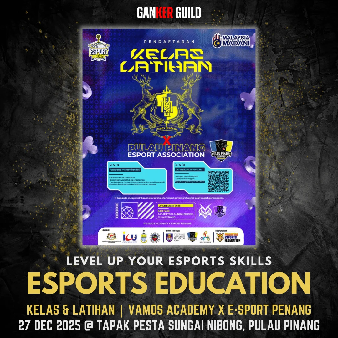 GANKER GUILD LEVEL UP YOUR ESPORTS SKILLS ESPORTS EDUCATION KELAS & LATIHAN VAMOS ACADEMY X E-SPORT PENANG 27 DEC 2025 @ TAPAK PESTA SUNGAI NIBONG, PULAU PINANG