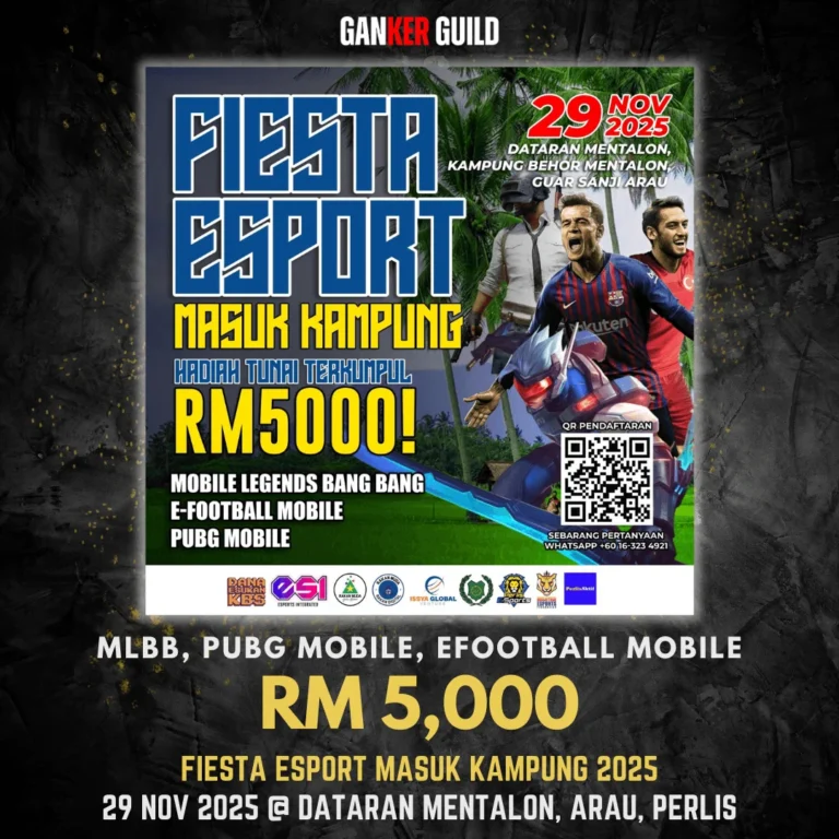 GANKER GUILD MLBB, PUBG MOBILE, EFOOTBALL MOBILE RM 5,000 FIESTA ESPORT MASUK KAMPUNG 2025 29 NOVEMBER 2025 @ DATARAN MENTALON, ARAU, PERLIS