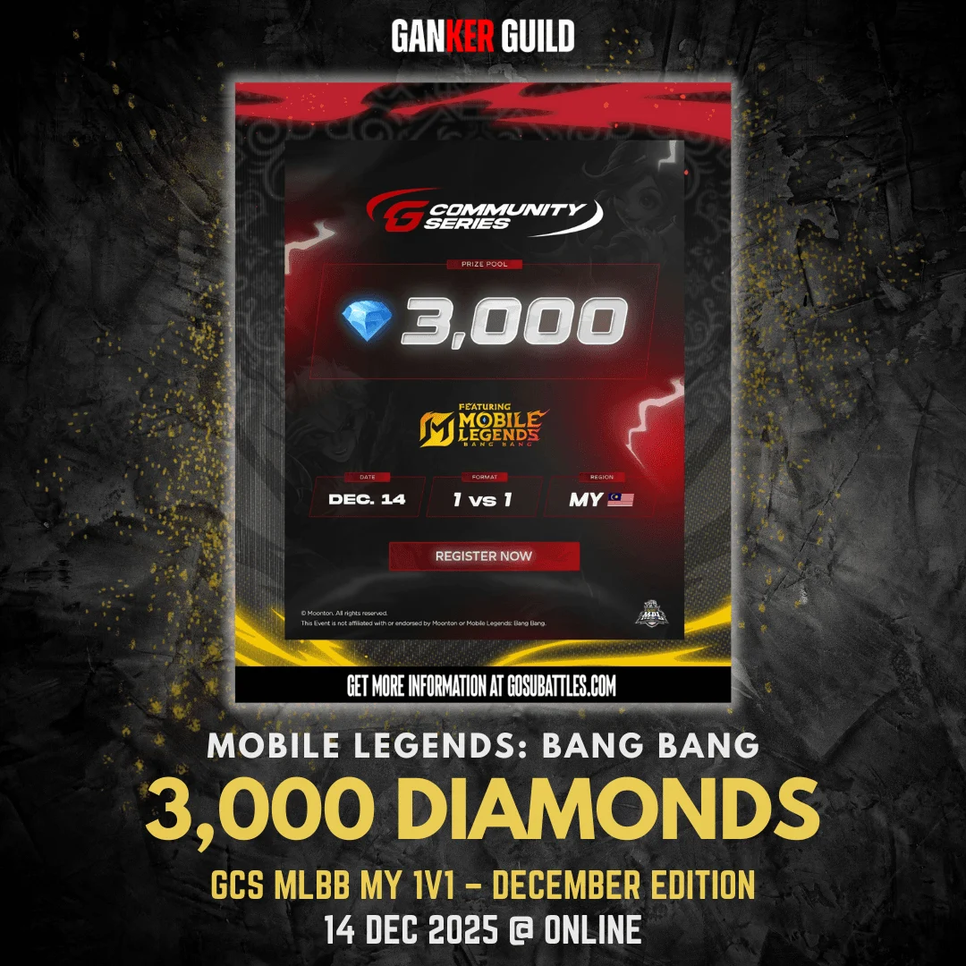 GANKER GUILD MOBILE LEGENDS BANG BANG 3,000 DIAMONDS GCS MLBB MY 1V1 - DECEMBER EDITION 14 DEC 2025 @ ONLINE