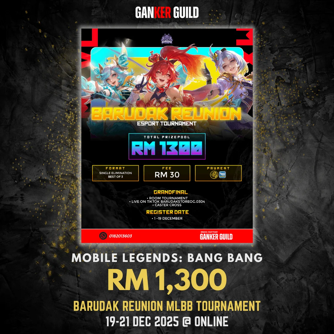GANKER GUILD MOBILE LEGENDS BANG BANG RM 1,300 BARUDAK REUNION MLBB TOURNAMENT 19-21 DEC 2025 @ ONLINE