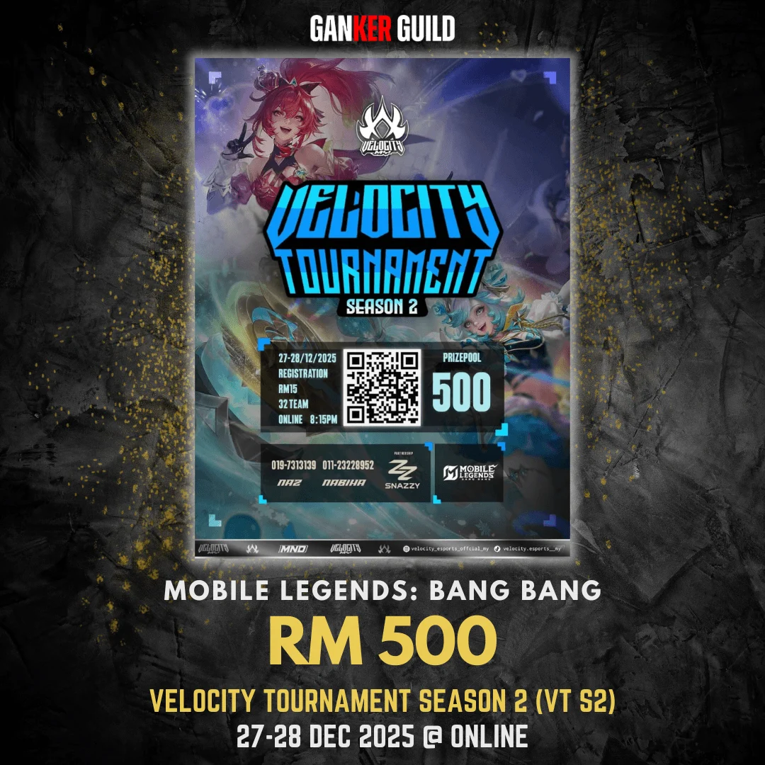 GANKER GUILD MOBILE LEGENDS BANG BANG RM 500 VELOCITY TOURNAMENT SEASON 2 (VT S2) 27-28 DEC 2025 @ ONLINE