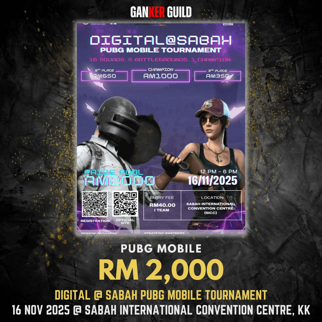 DIGITAL @ SABAH PUBG MOBILE TOURNAMENT GANKER GUILD PUBG MOBILE RM 2,000 DIGITAL @ SABAH PUBG MOBILE TOURNAMENT 16 NOVEMBER 2025 @ SABAH INTERNATIONAL CONVENTION CENTRE, KK