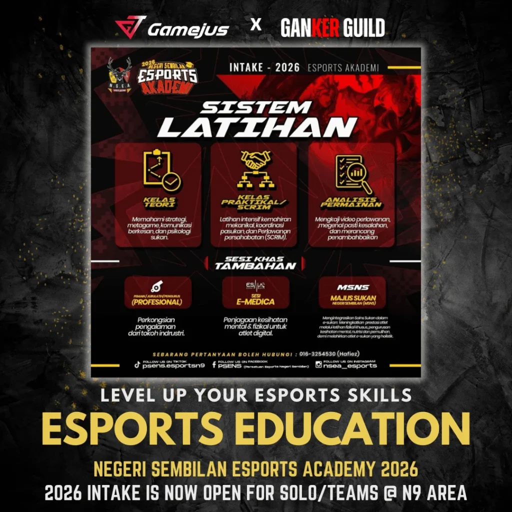 GameJus x GANKER GUILD LEVEL UP YOUR ESPORTS SKILLS ESPORTS EDUCATION NEGERI SEMBILAN ESPORTS ACADEMY 2026 2026 INTAKE IS NOW OPEN FOR SOLO TEAMS @ N9 AREA