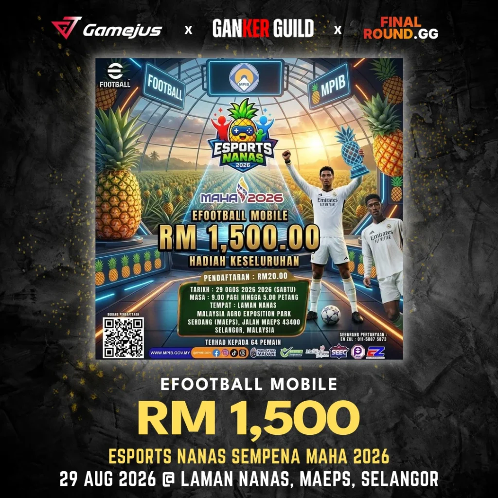 GAMEJUS X GANKER GUILD X FINAL ROUND.GG EFOOTBALL MOBILE RM 1,500 ESPORTS NANAS SEMPENA MAHA 2026 29 AUG 2026 @ LAMAN NANAS, MAEPS, SELANGOR