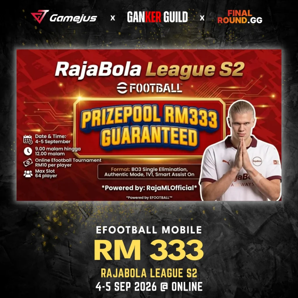 GAMEJUS X GANKER GUILD X FINAL ROUND.GG EFOOTBALL MOBILE RM 333 RAJABOLA LEAGUE S2 4-5 SEP 2026 @ ONLINE