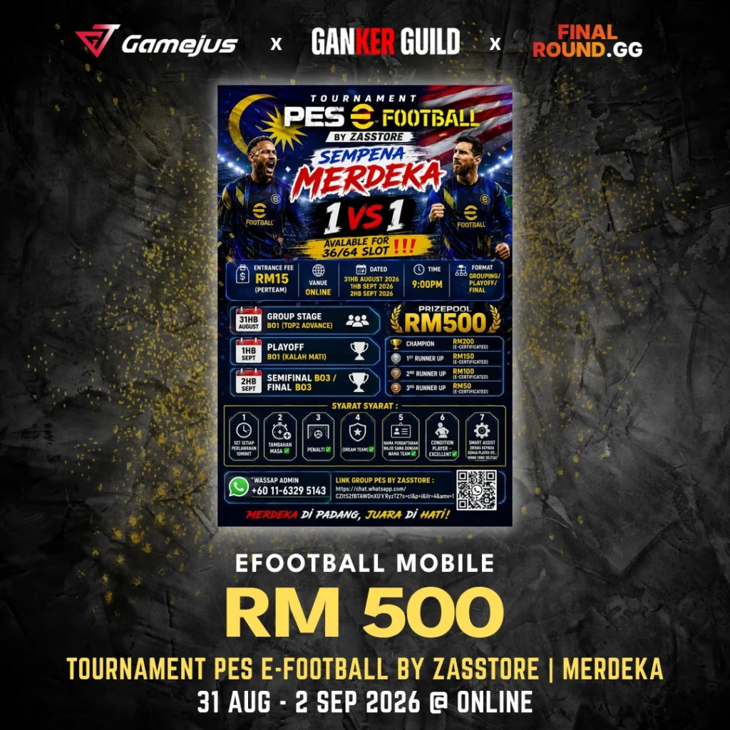 GAMEJUS X GANKER GUILD X FINAL ROUND.GG EFOOTBALL MOBILE RM 500 TOURNAMENT PES E-FOOTBALL BY ZASSTORE MERDEKA 31 AUG - 2 SEP 2026 @ ONLINE