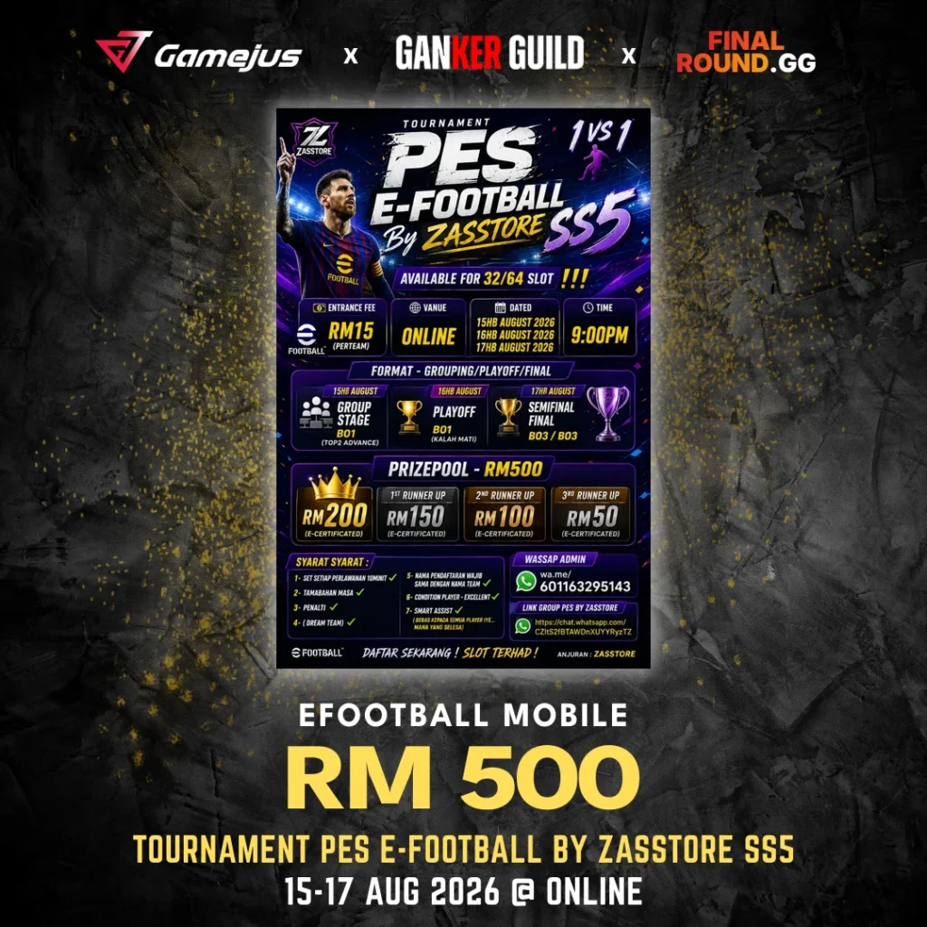 GAMEJUS X GANKER GUILD X FINAL ROUND.GG EFOOTBALL MOBILE RM 500 TOURNAMENT PES E-FOOTBALL BY ZASSTORE SS5 15-17 AUG 2026 @ ONLINE