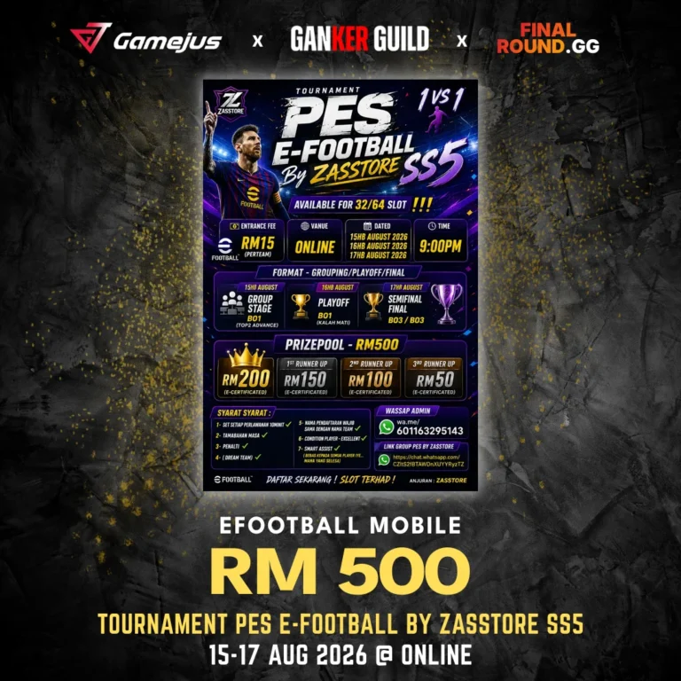 TOURNAMENT PES E-FOOTBALL BY ZASSTORE SS5 GAMEJUS X GANKER GUILD X FINAL ROUND.GG EFOOTBALL MOBILE RM 500 TOURNAMENT PES E-FOOTBALL BY ZASSTORE SS5 15-17 AUG 2026 @ ONLINE